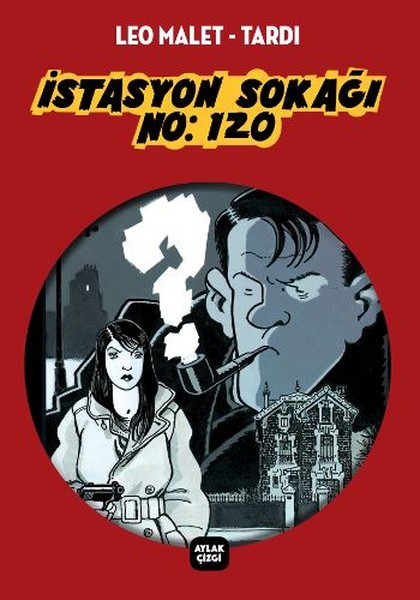 Tardi , Leo Malet / İstasyon Sokağı No:120 / Çizgi Roman