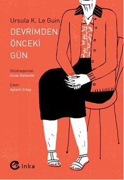 Devrimden Önceki Gün / Ursula K. Le Guin