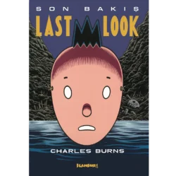 Charles Burns / Last Look / Son Bakış / Çizgi Roman