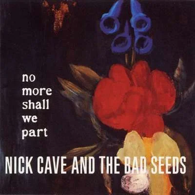 Nick Cave & The Bad Seed / No More Shall We Part / (2LP) Plak