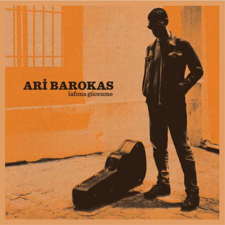 Ari Barokas / Lafıma Gücenme / Plak