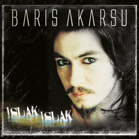 Barış Akarsu / Islak Islak / Plak