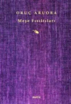 Oruç Aruoba / Meşe Fısıltıları