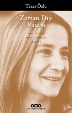 Tezer Özlü / Zaman Dışı Yaşam