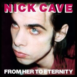 Nick Cave and the Bad Seeds / From Her To Eternity / Plak