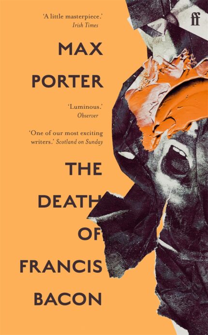 Max Porter / The Death of Francis Bacon