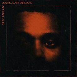 The Weeknd / My Dear Melancholy, / Plak