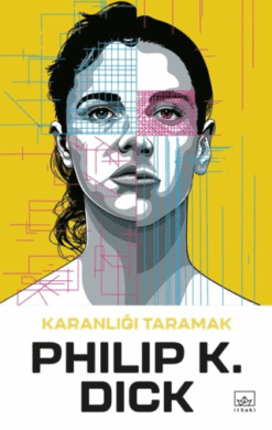 Philip K. Dick / Karanlığı Taramak