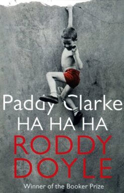 Roddy Doyle / Paddy Clarke Ha Ha Ha