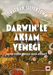 Darwin’le Akşam Yemeği : Evrim Yeme İçmeyi Nasıl Etkiler?