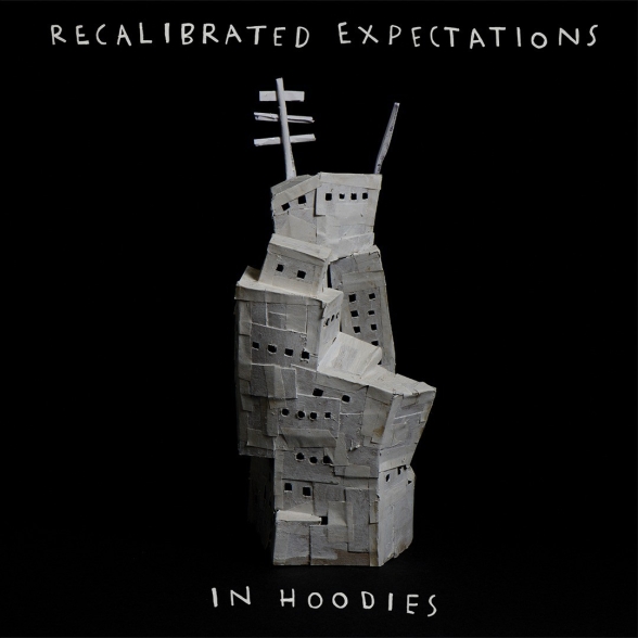 IN HOODIES - RECALIBRATED EXPECTATIONS
