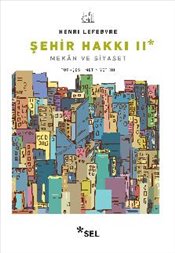 Şehir Hakkı II : Mekan ve Siyaset