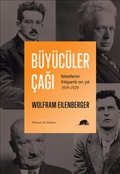 Büyücüler Çağı : Felsefenin İhtişamlı On Yılı : 1919-1929