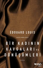 Bir Kadının Kavgaları ve Dönüşümleri