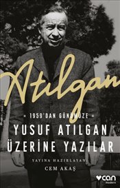 Atılgan : 1959'dan Günümüze Yusuf Atılgan Üzerine Yazılar