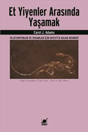 Et Yiyenler Arasında Yaşamak : Vejetaryenler ve Veganlar İçin Hayatta Kalma Rehberi