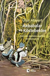 Akbabalar ve Köstebekler : Kentlere Barınma Hakkına ve Paraya Dair