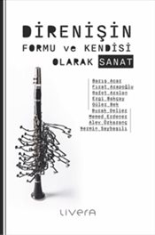 Direnişin Formu ve Kendisi Olarak Sanat