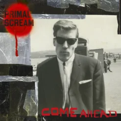 Primal Scream / Come Ahead / Plak