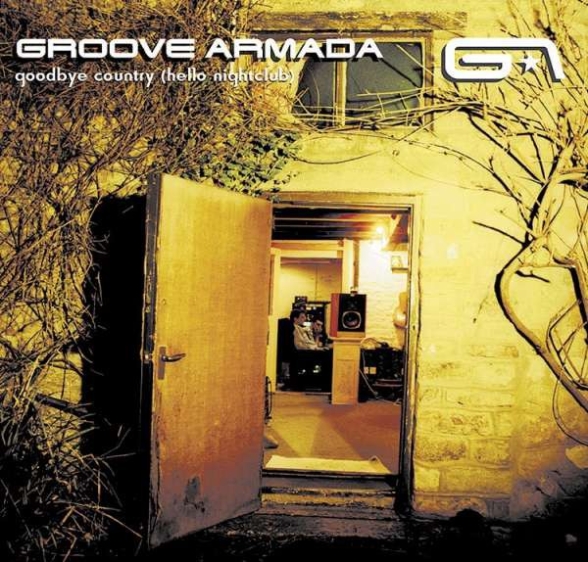 GROOVE ARMADA - GOODBYE COUNTRY (HELLO NIGHTCLUB)