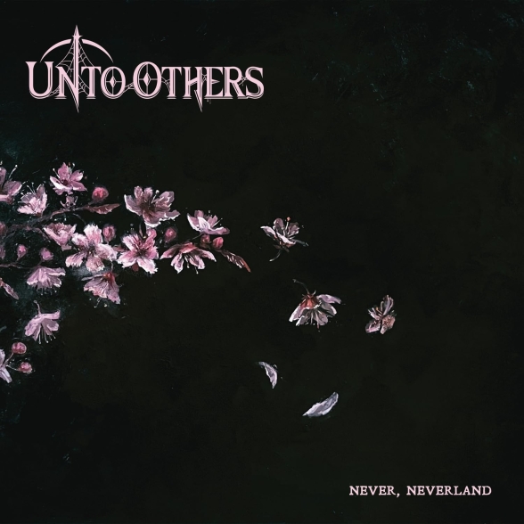 UNTO OTHERS - NEVER, NEVERLAND