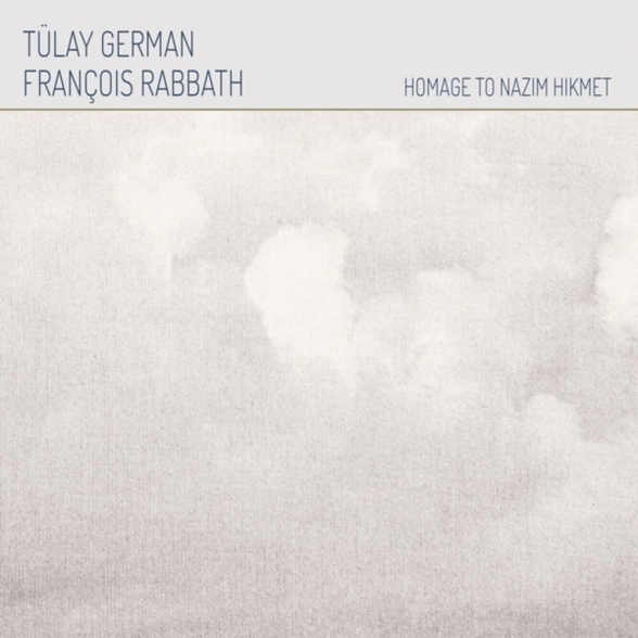 TÜLAY GERMAN/FRANÇOIS RABBATH - HOMAGE TO NAZIM HİKMET