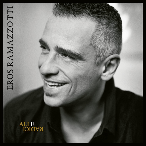 EROS RAMAZZOTTI - ALI E RADICI