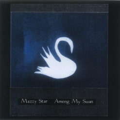 Mazzy Star / Among My Swan / Plak
