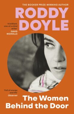 Roddy Doyle / The Women Behind the Door