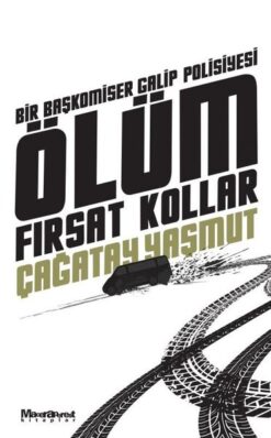 Ölüm Fırsat Kollar - Bir Başkomiser Galip Polisiyesi