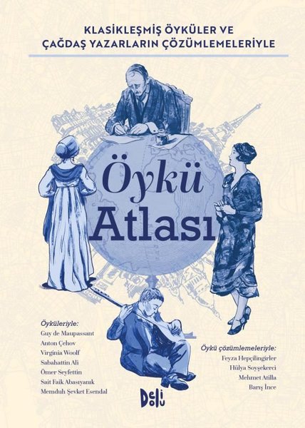 Öykü Atlası - Klasikleşmiş Öyküler ve Çağdaş Yazarların Çözümlemeleriyle