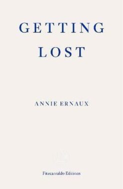 Annie Ernaux / Getting Lost