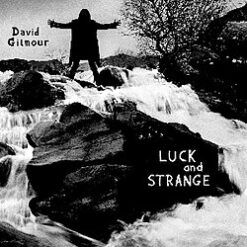 DAVID GILMOUR - LUCK AND STRANGE