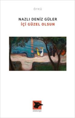 Nazlı Deniz Güler / İçi Güzel Olsun