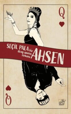Seçil Pala / Ahsen - Bir Drag Queen Romanı