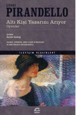 Luigi Pirandello / Altı Kişi Yazarını Arıyor - Oyunlar
