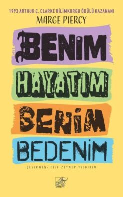 Marge Piercy / Benim Hayatım Benim Bedenim