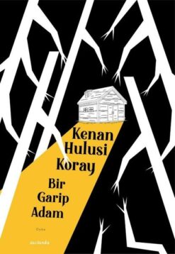 Kenan Hulusi Koray / Bir Garip Adam