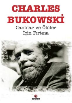Charles Bukowski / Canlılar ve Ölüler İçin Fırtına