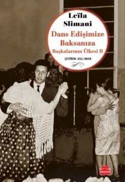 Dans Edişimize Baksanıza - Başkalarının Ülkesi 2 / Leila Slimani