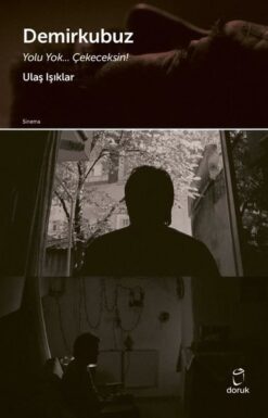 Demirkubuz - Yolu Yok Çekeceksin! / Ulaş Işıklar