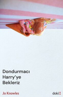 Dondurmacı Harry'ye Bekleriz / Jo Knowles