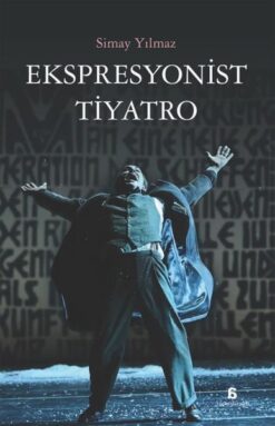 Ekspresyonist Tiyatro / Simay Yılmaz