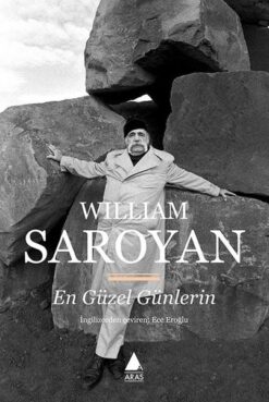 William Saroyan / En Güzel Günlerin