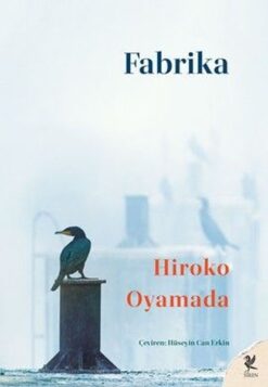 Hiroko Oyamada / Fabrika