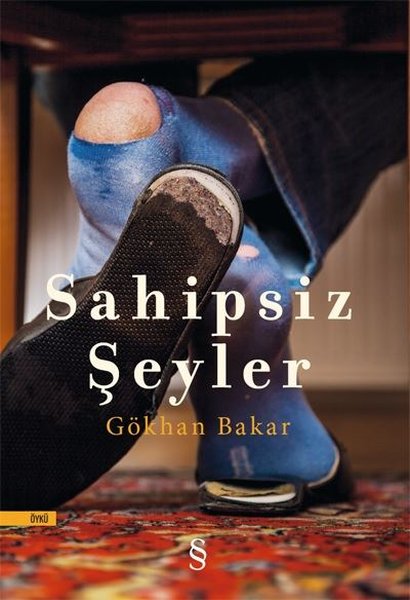 Gökhan Bakar / Sahipsiz Şeyler