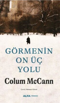 Colum McCann / Görmenin On Üç Yolu