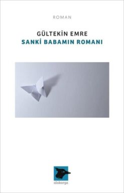 Gültekin Emre / Sanki Babamın Romanı