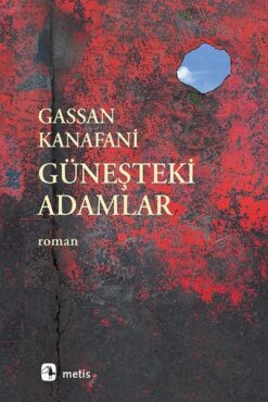 Güneşteki Adamlar / Gassan Kanafani