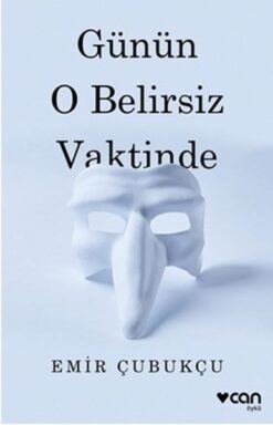Günün O Belirsiz Vaktinde / Emir Çubukçu